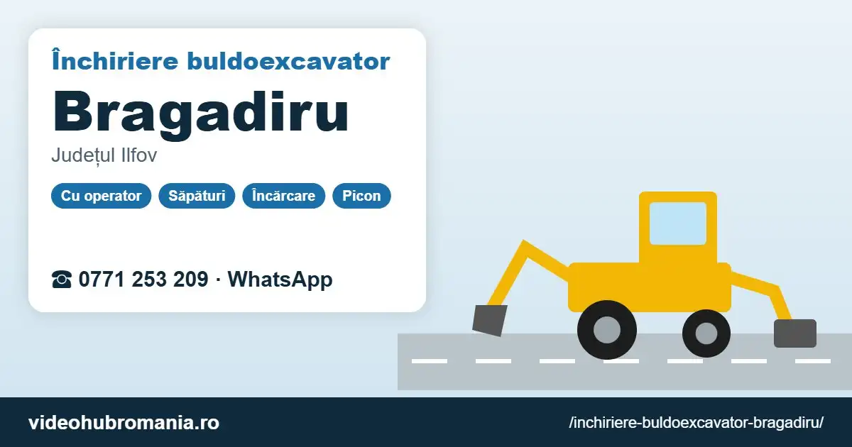 Închiriere buldoexcavator Bragadiru – 0771 253 209