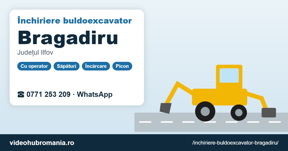 Închiriere buldoexcavator Bragadiru – 0771 253 209