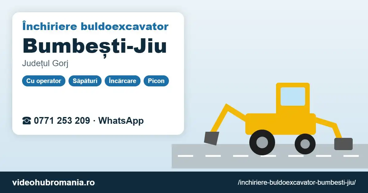Închiriere buldoexcavator Bumbești-Jiu – 0771 253 209