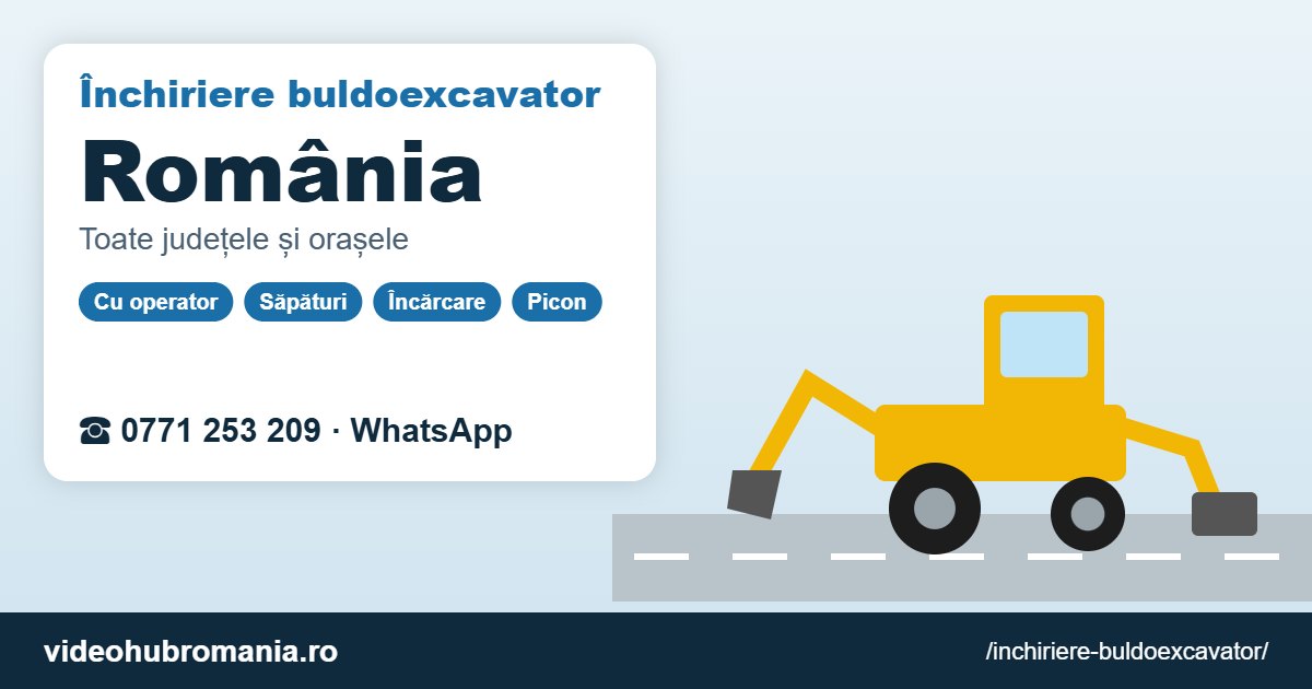 Închiriere buldoexcavator în România – 0771 253 209