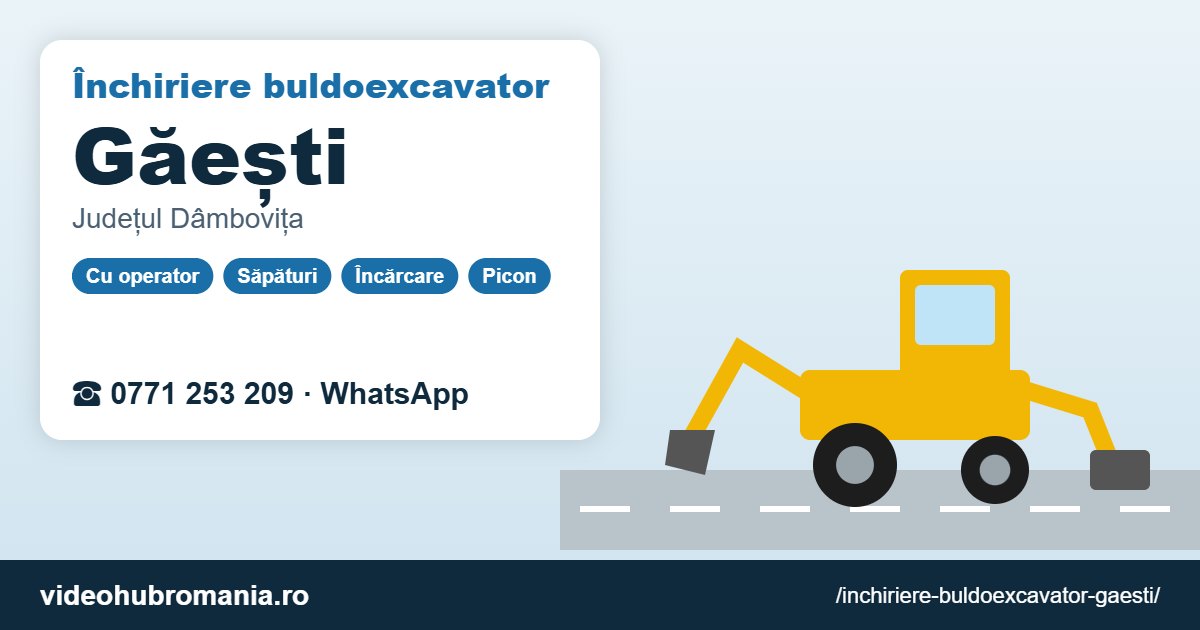Închiriere buldoexcavator Găești – 0771 253 209
