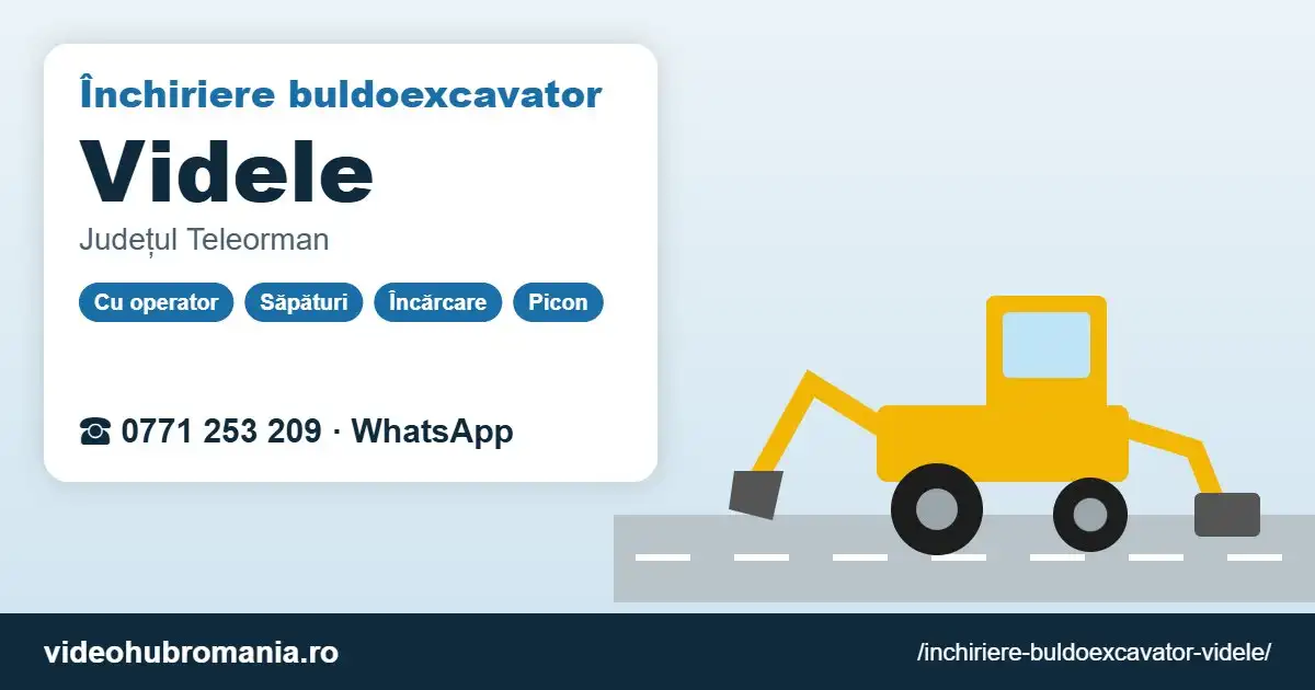 Închiriere buldoexcavator Videle – 0771 253 209