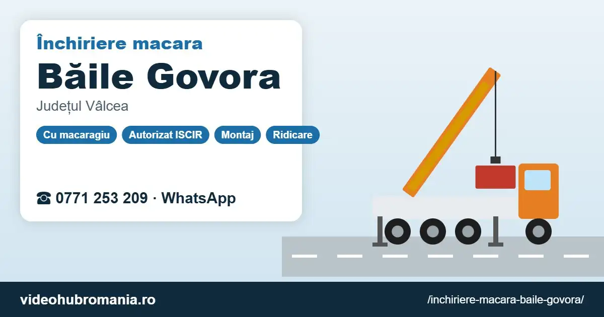 Închiriere macara Băile Govora – 0771 253 209