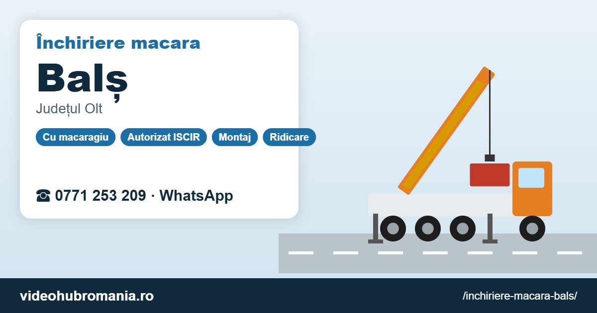 Închiriere macara Balș – 0771 253 209
