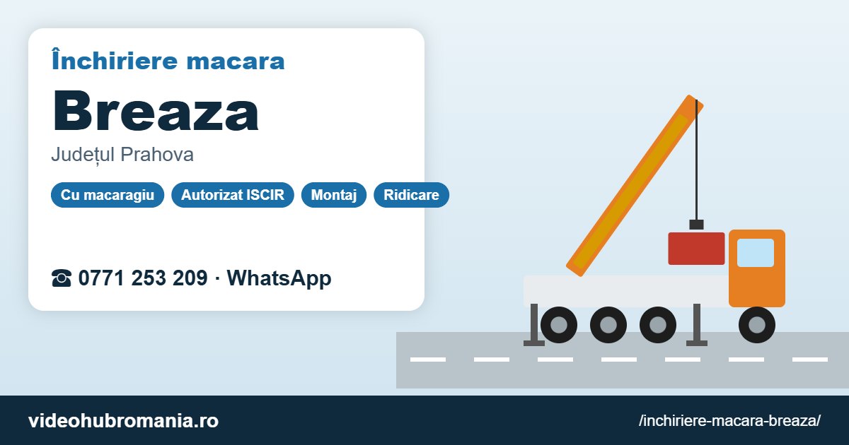 Închiriere macara Breaza – 0771 253 209