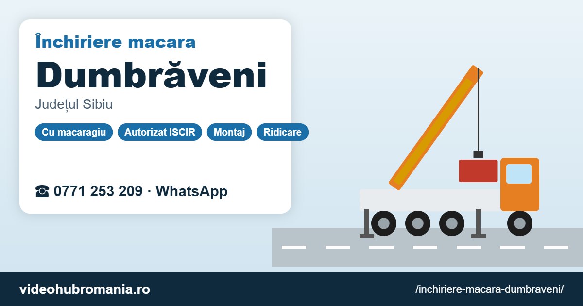 Închiriere macara Dumbrăveni – 0771 253 209
