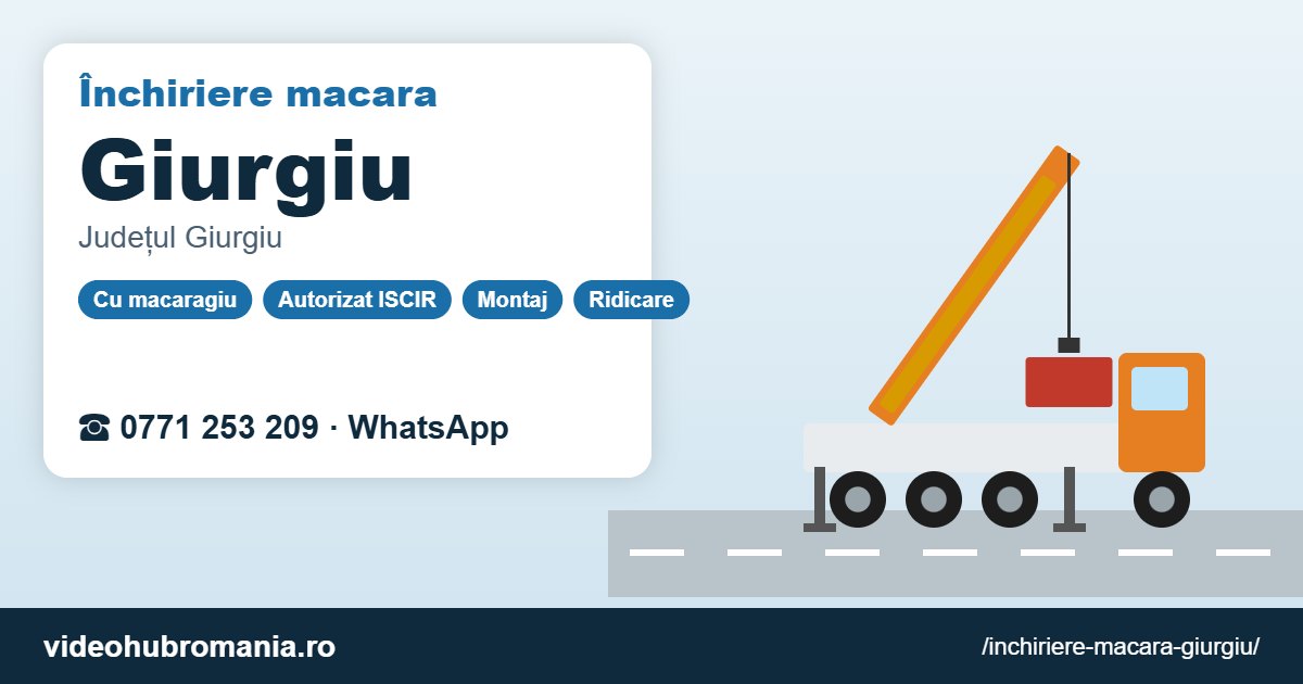 Închiriere macara Giurgiu – 0771 253 209