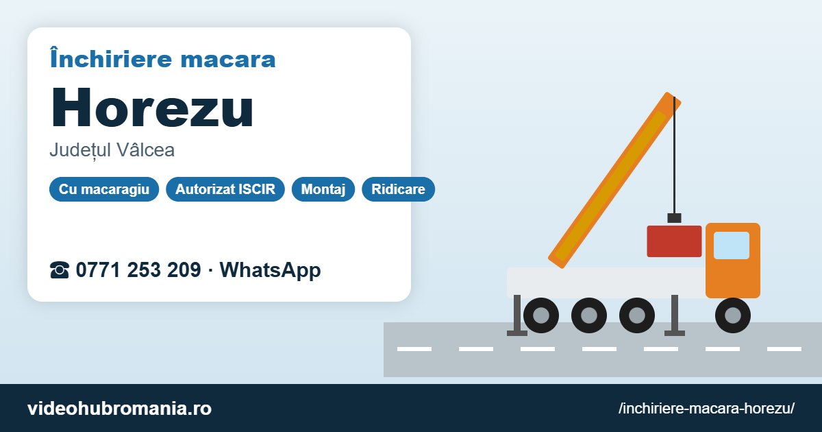 Închiriere macara Horezu – 0771 253 209