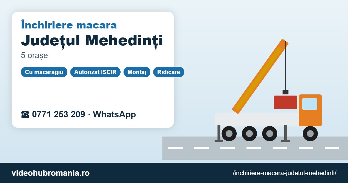 Închiriere macara Județul Mehedinți – 0771 253 209