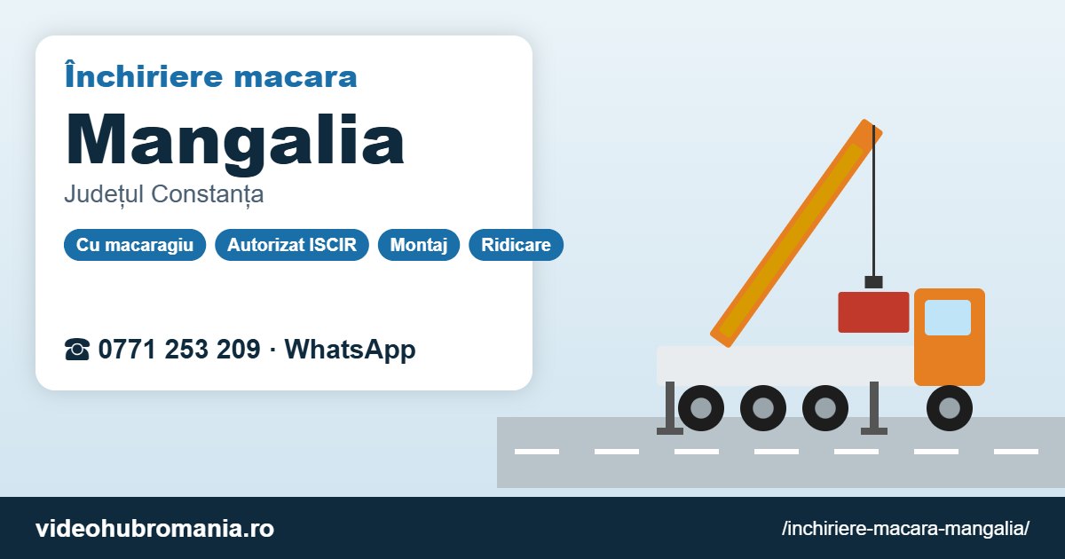 Închiriere macara Mangalia – 0771 253 209