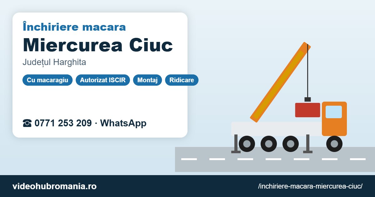 Închiriere macara Miercurea Ciuc – 0771 253 209