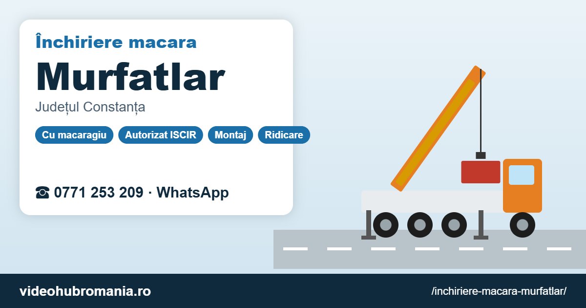 Închiriere macara Murfatlar – 0771 253 209