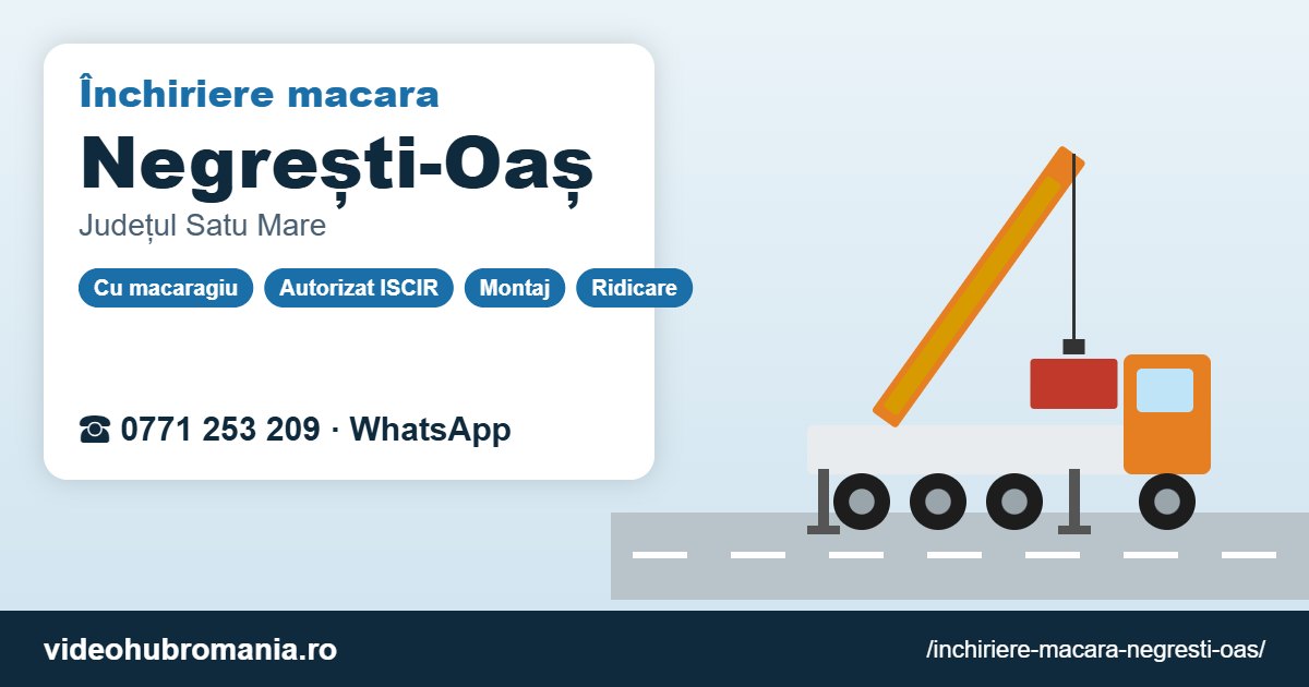 Închiriere macara Negrești-Oaș – 0771 253 209