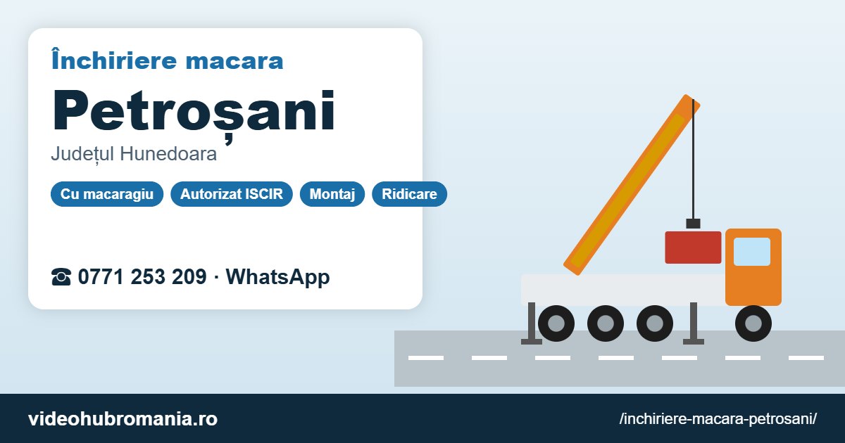 Închiriere macara Petroșani – 0771 253 209