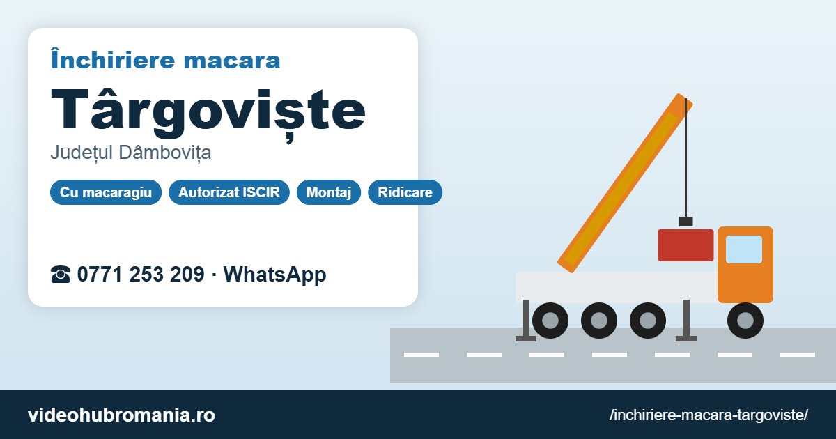 Închiriere macara Târgoviște – 0771 253 209