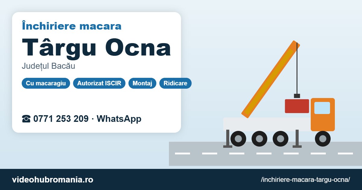 Închiriere macara Târgu Ocna – 0771 253 209