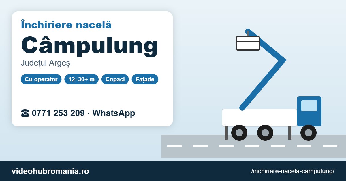 Închiriere nacelă Câmpulung – 0771 253 209