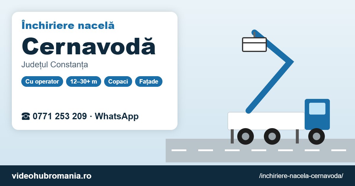 Închiriere nacelă Cernavodă – 0771 253 209