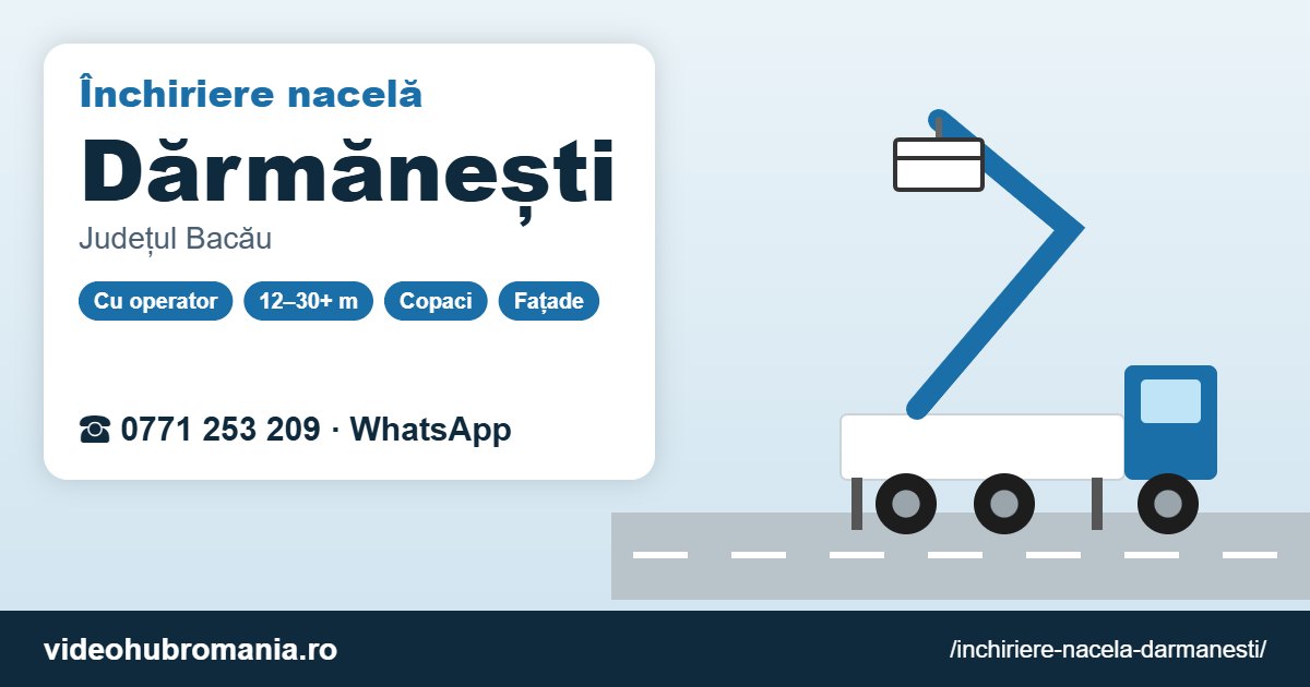 Închiriere nacelă Dărmănești – 0771 253 209