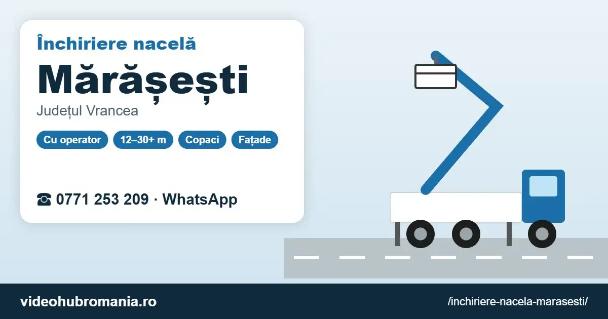 Închiriere nacelă Mărășești – 0771 253 209