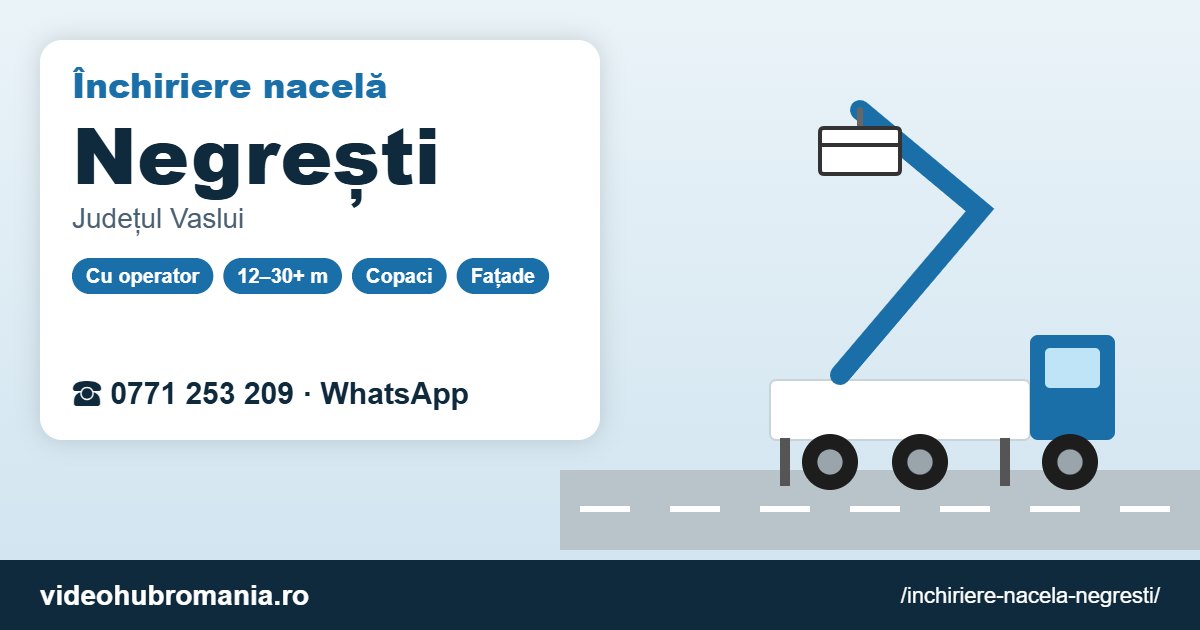 Închiriere nacelă Negrești – 0771 253 209