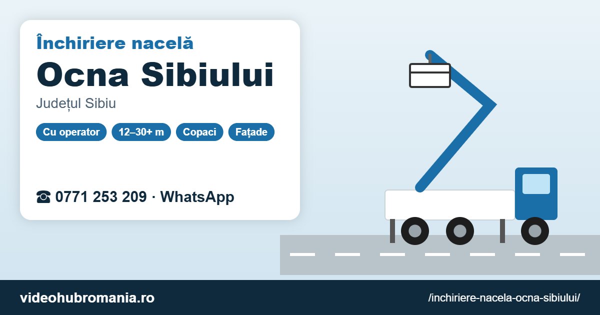 Închiriere nacelă Ocna Sibiului – 0771 253 209