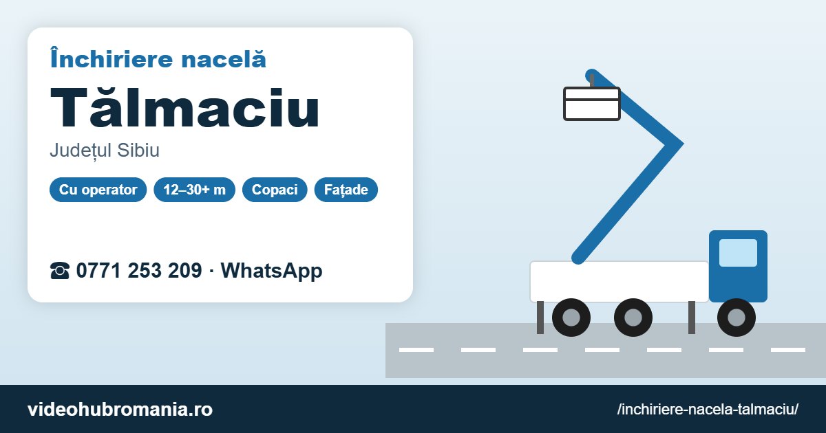 Închiriere nacelă Tălmaciu – 0771 253 209