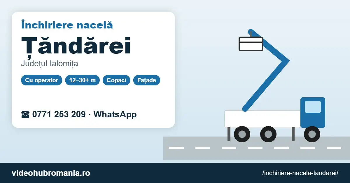 Închiriere nacelă Țăndărei – 0771 253 209