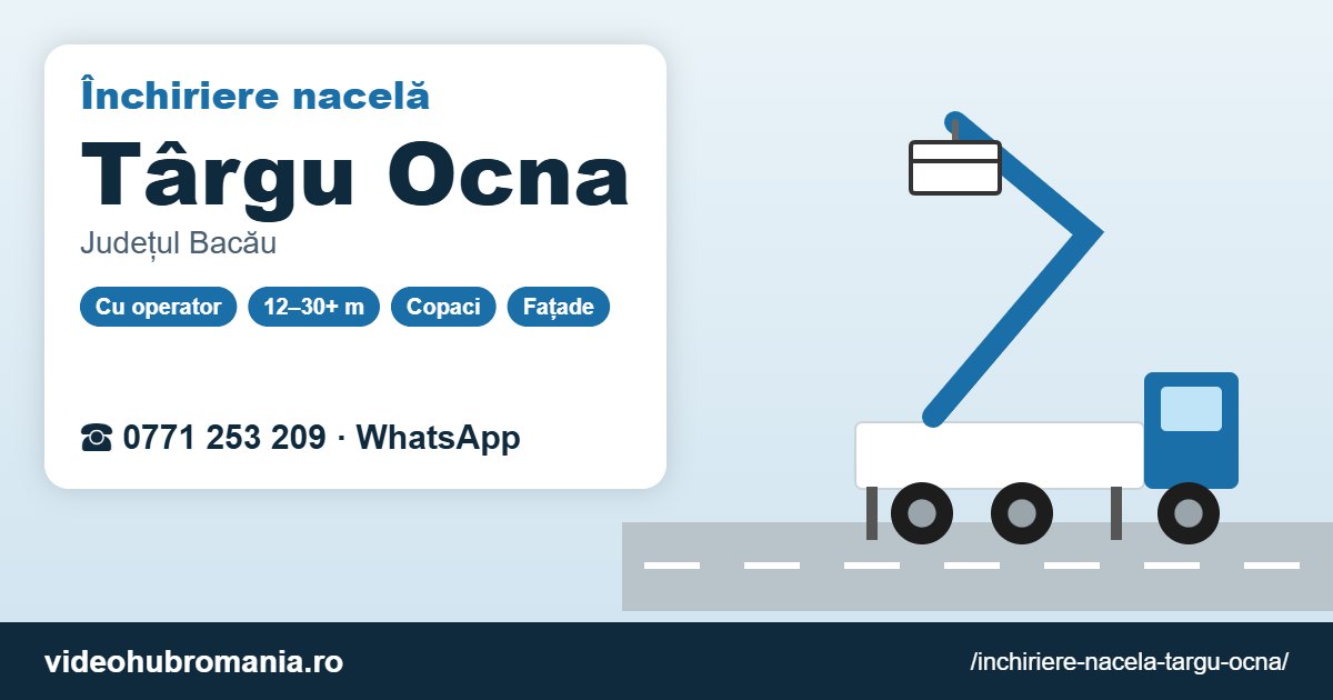 Închiriere nacelă Târgu Ocna – 0771 253 209