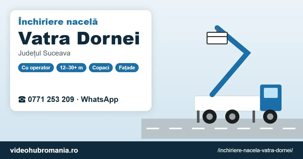 Închiriere nacelă Vatra Dornei – 0771 253 209