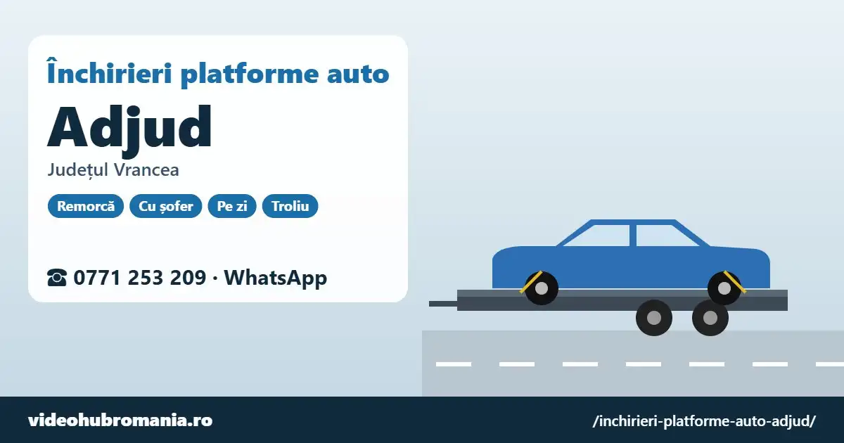 Închirieri platforme auto Adjud, județul Vrancea – 0771 253 209
