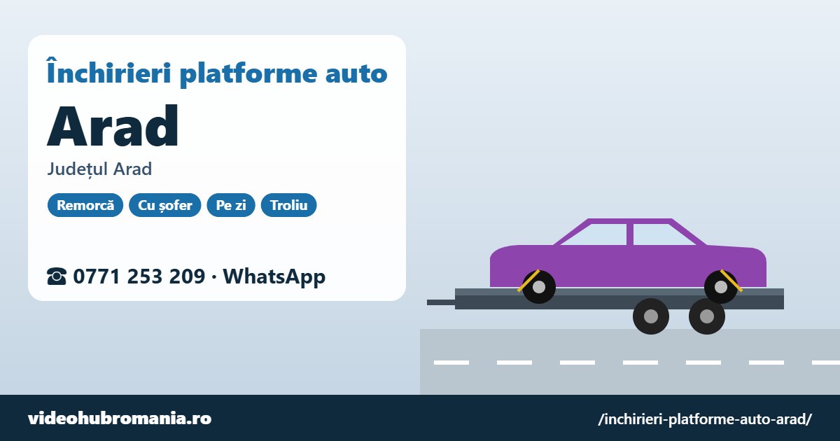 Închirieri platforme auto Arad, județul Arad – 0771 253 209