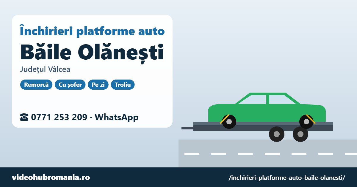 Închirieri platforme auto Băile Olănești, județul Vâlcea – 0771 253 209