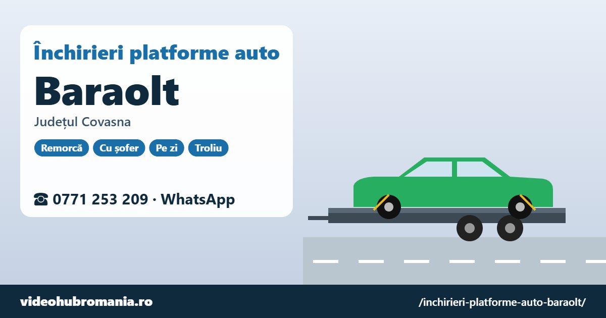 Închirieri platforme auto Baraolt, județul Covasna – 0771 253 209