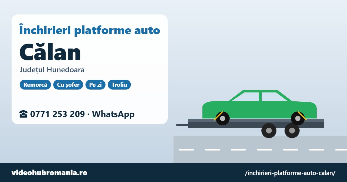 Închirieri platforme auto Călan, județul Hunedoara – 0771 253 209