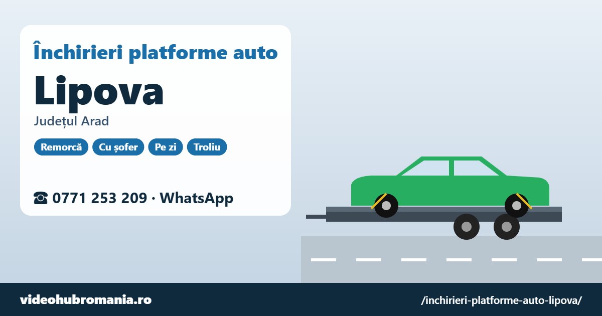 Închirieri platforme auto Lipova, județul Arad – 0771 253 209