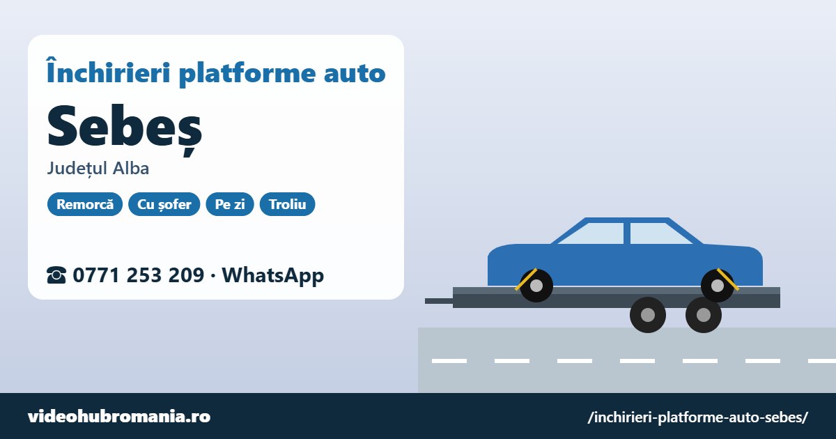 Închirieri platforme auto Sebeș, județul Alba – 0771 253 209
