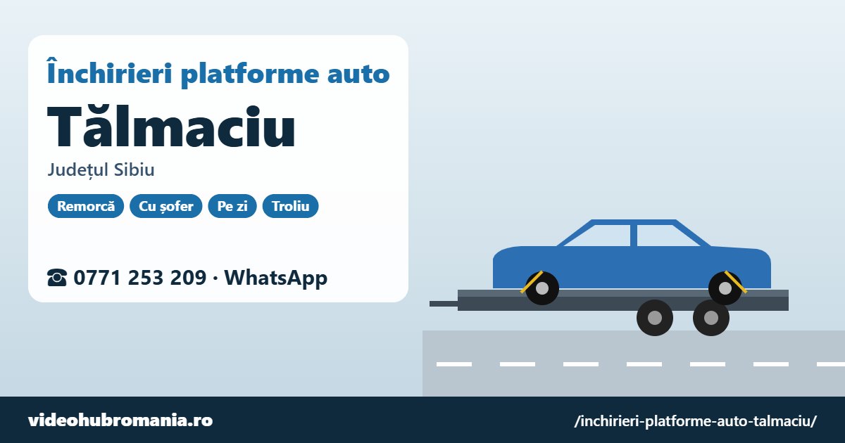 Închirieri platforme auto Tălmaciu, județul Sibiu – 0771 253 209