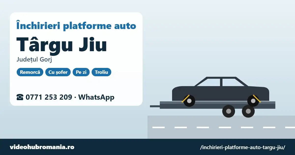 Închirieri platforme auto Târgu Jiu, județul Gorj – 0771 253 209