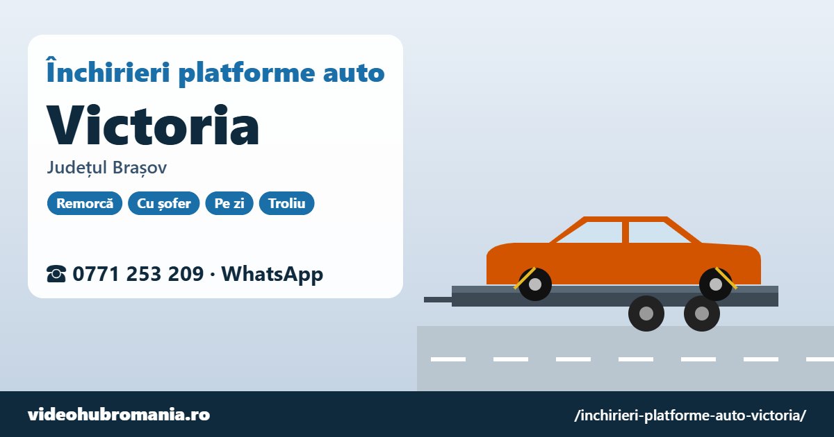Închirieri platforme auto Victoria, județul Brașov – 0771 253 209