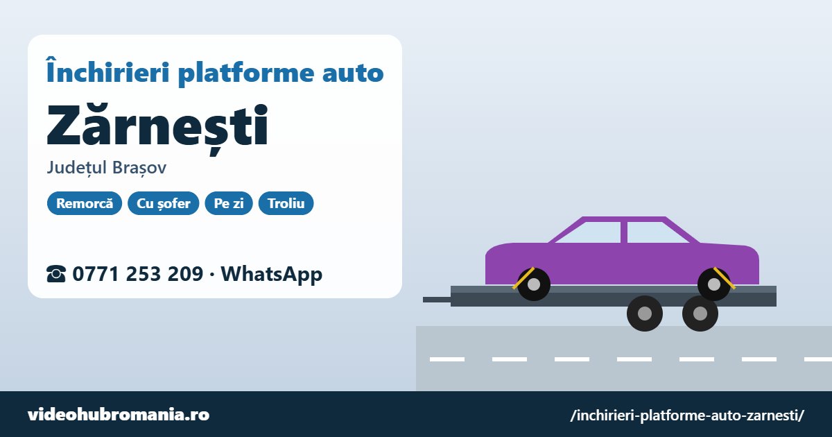 Închirieri platforme auto Zărnești, județul Brașov – 0771 253 209