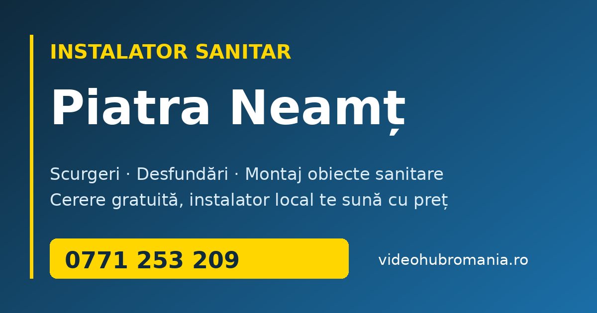 Instalator sanitar Piatra Neamț