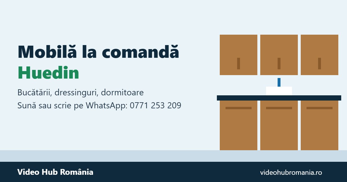 Mobilă la Comandă Huedin – sună sau scrie pe WhatsApp la 0771 253 209