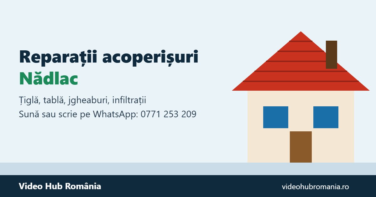 Reparații Acoperișuri Nădlac – sună sau scrie pe WhatsApp la 0771 253 209