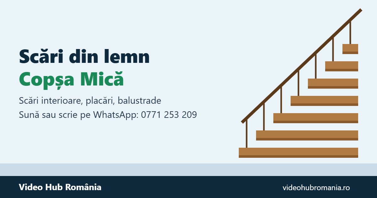 Scări din Lemn Copșa Mică – sună sau scrie pe WhatsApp la 0771 253 209